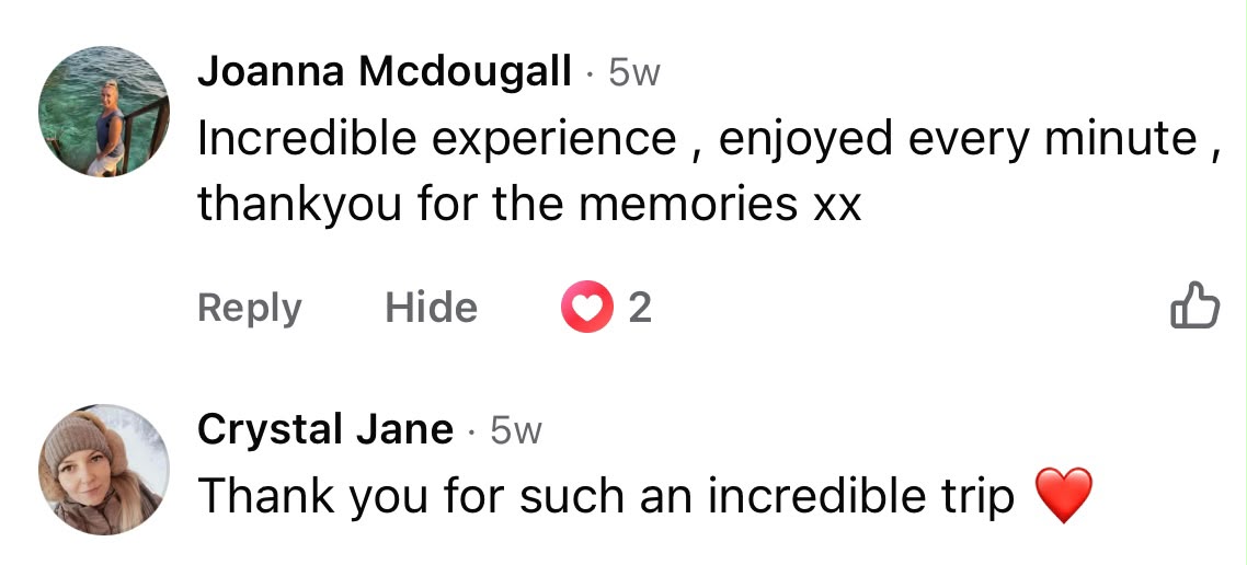 Facebook reviews from Joanna Mcdougall and Crystal Jane: “Incredible experience, enjoyed every minute” and “Thank you for such an incredible trip”